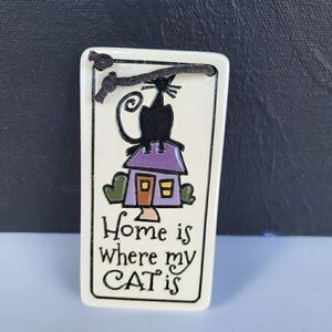 Home is Where my Cat is Sign 2010 Spooner Creek 4 in by 2 in